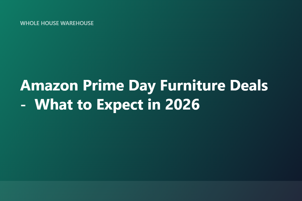 Amazon Prime Day Furniture Deals — What to Expect in 2026