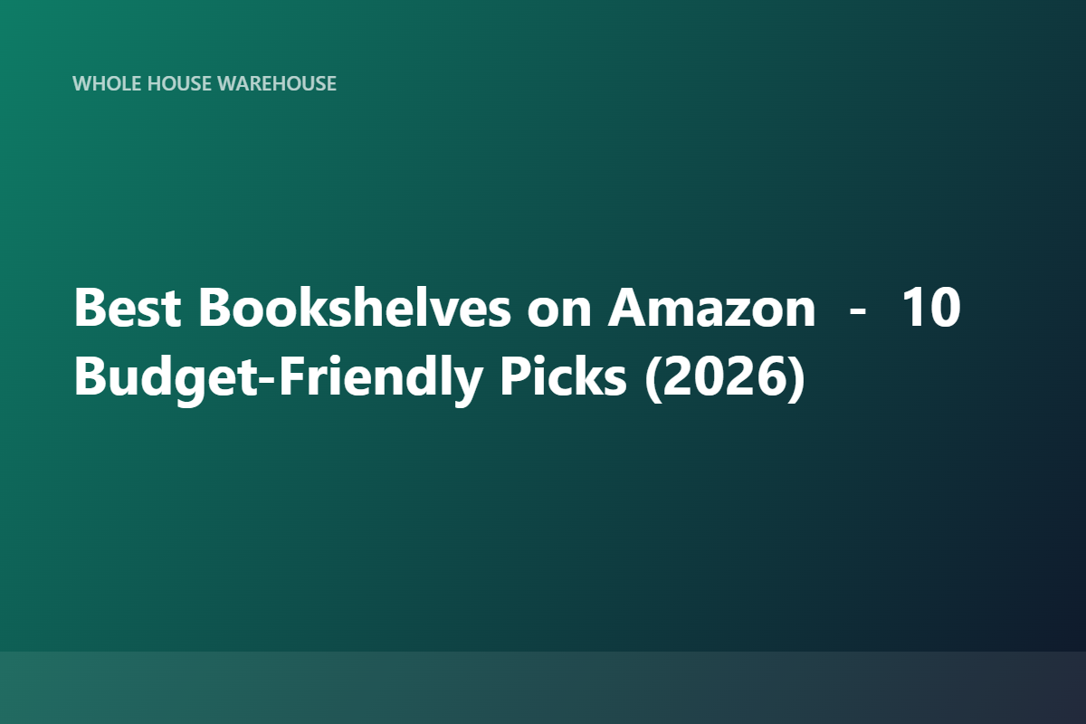 Best Bookshelves on Amazon — 10 Budget-Friendly Picks (2026)