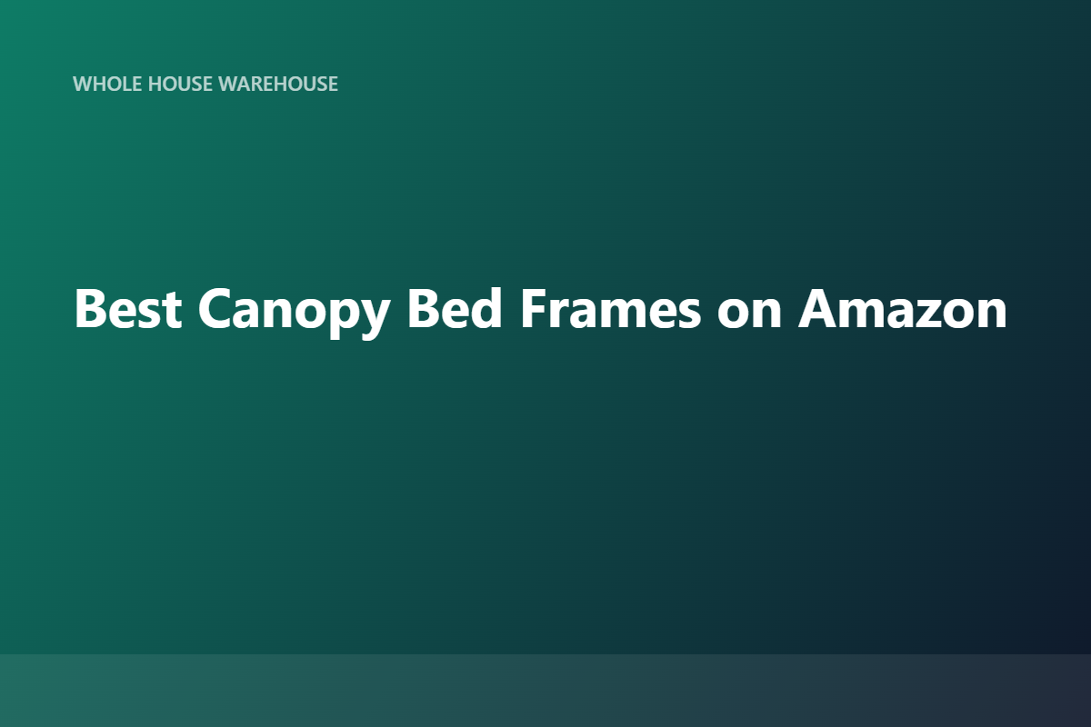 Best Canopy Bed Frames on Amazon