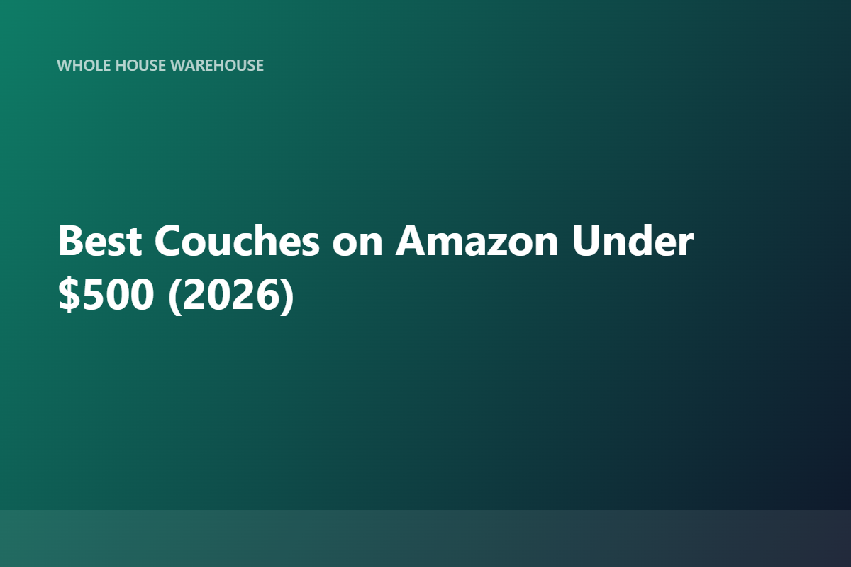Best Couches on Amazon Under $500 (2026)