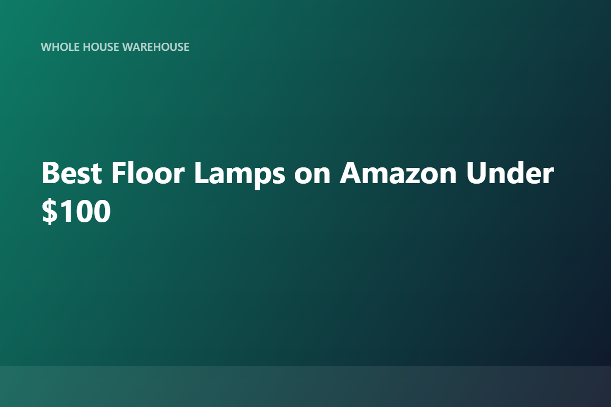 Best Floor Lamps on Amazon Under $100