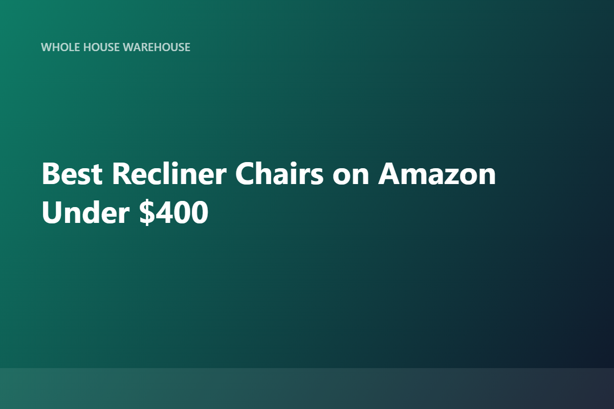 Best Recliner Chairs on Amazon Under $400
