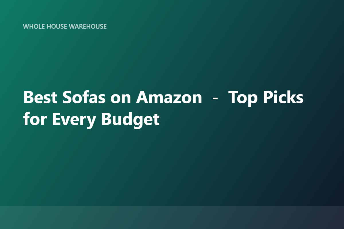 Best Sofas on Amazon — Top Picks for Every Budget