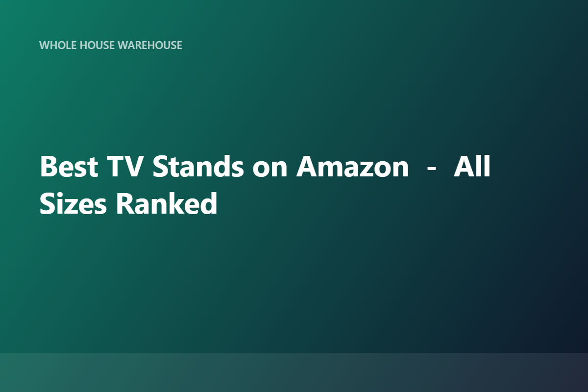 Best TV Stands on Amazon — All Sizes Ranked