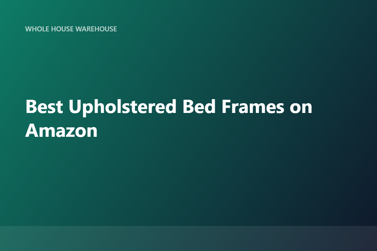 Best Upholstered Bed Frames on Amazon