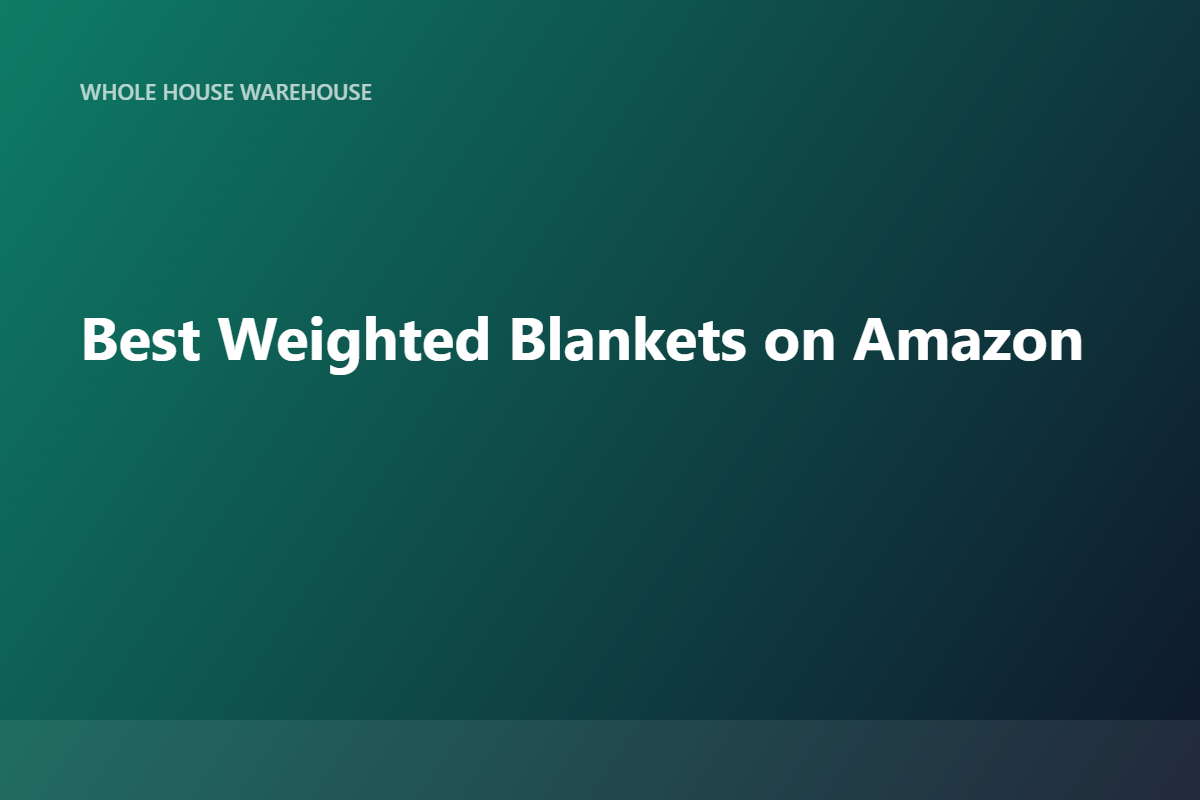 Best Weighted Blankets on Amazon