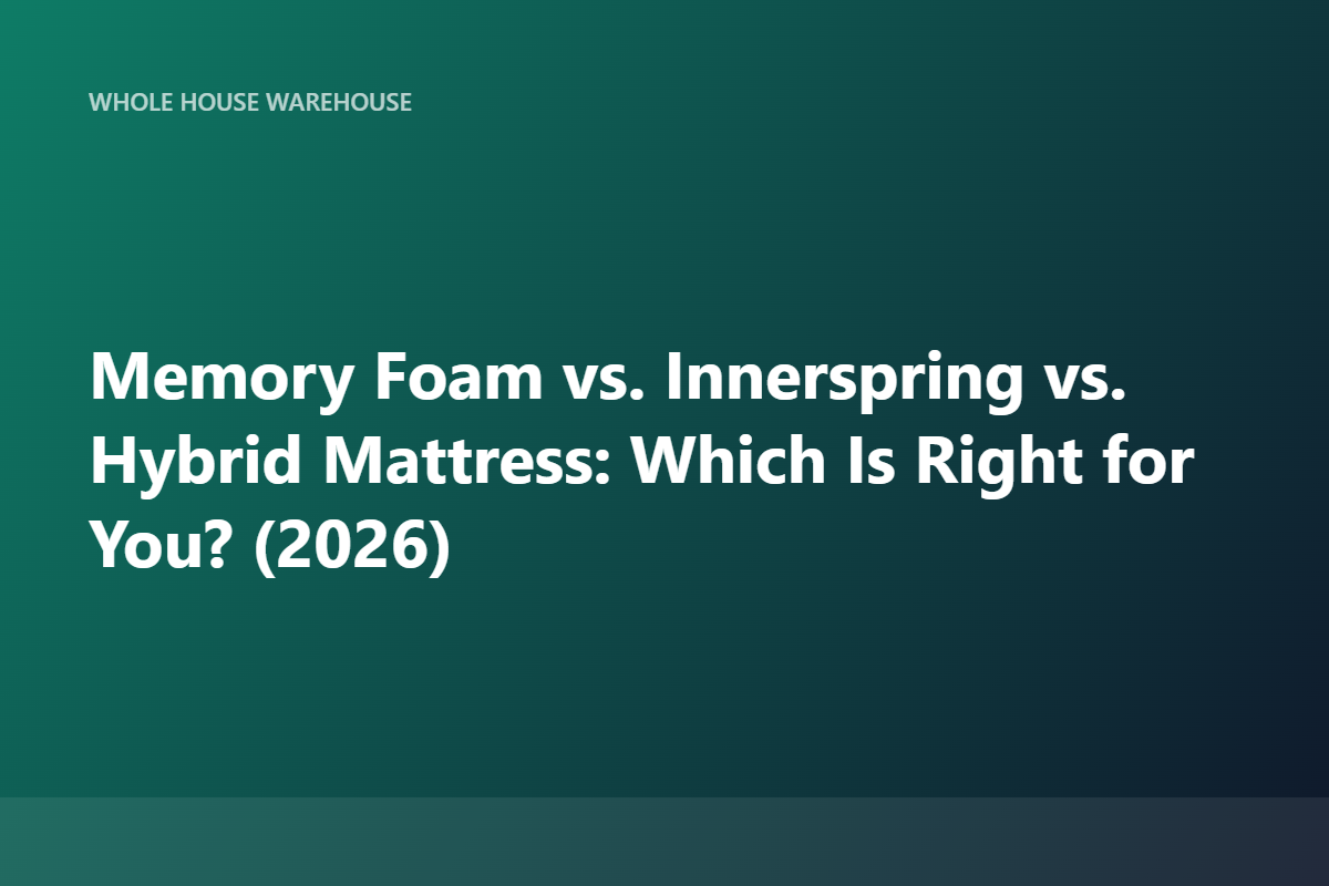 Memory Foam vs. Innerspring vs. Hybrid Mattress: Which Is Right for You? (2026)